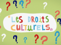 Les droits culturels, c'est quoi ?