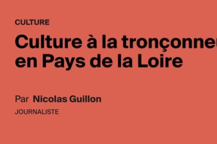 Culture à la tronçonneuse en Pays de la Loire